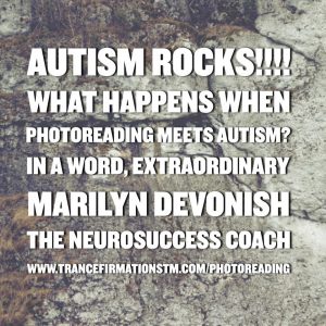 Autism Rocks!  What happens when autism meets PhotoReading?  Extraordinary!